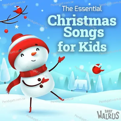 The Essential Christmas Songs For Kids - Baby Walrus cover album
