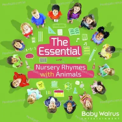 The Essential Nursery Rhymes With Animals - Baby Walrus cover album