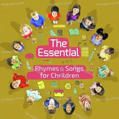 The Essential Rhymes And Songs For Children - Nursery Rhymes and Kids Songs