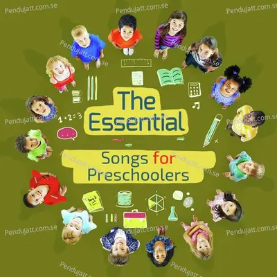 The Essential Songs For Preschoolers - Nursery Rhymes and Kids Songs cover album