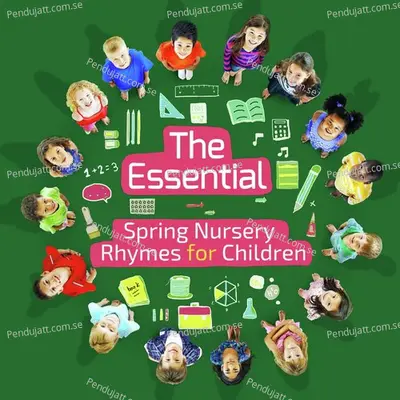 The Essential Spring Nursery Rhymes For Children - Nursery Rhymes and Kids Songs cover album