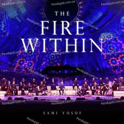 The Fire Within - Sami Yusuf album cover 