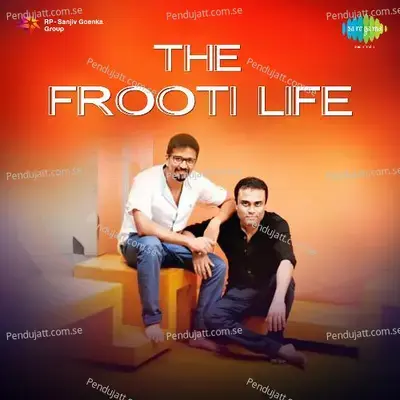The Frooti Life - Amit Trivedi album cover 