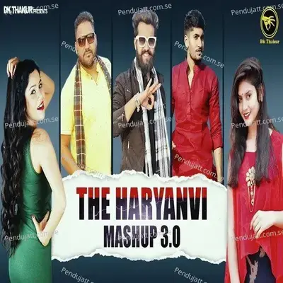 The Haryanvi Mashup 3 - Dk Thakur album cover 