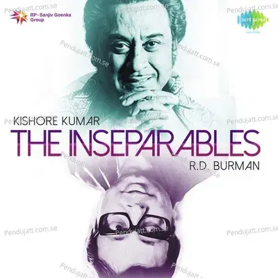 The Inseparables - Kishore Kumar And R.d. Burman - R.D. Burman cover album