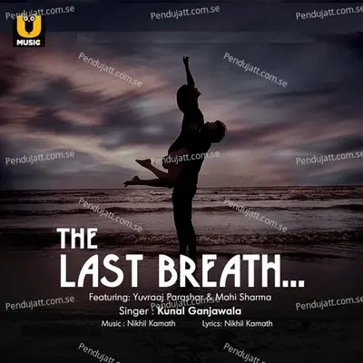 The Last Breath - Kunal Ganjawala album cover 