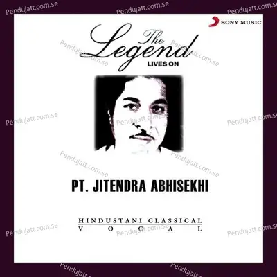 Raga Darbari Kanada - Garava Na Keeje   Naino Se Naina Milaye - Jitendra Abhisheki album cover 