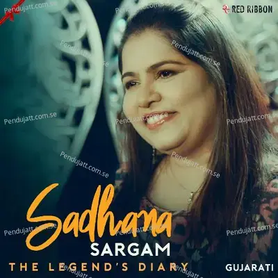 The Legend'S Diary - Sadhana Sargam- Gujarati - Sadhana Sargam cover album