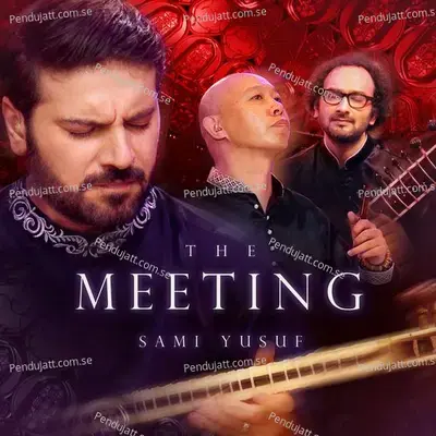 The Meeting - Sami Yusuf album cover 