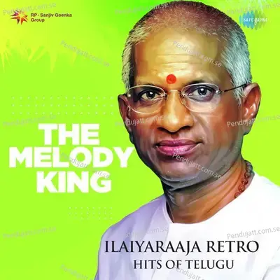 The Melody King - Ilaiyaraaja Retro Hits Of Telugu - Various Artists cover album