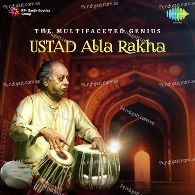 The Multifaceted Genius - Ustad Alla Rakha - Ustad Alla Rakha cover album