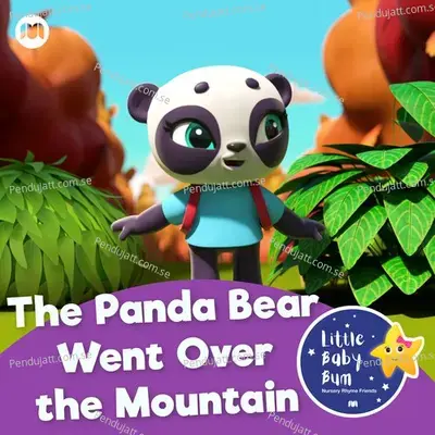 The Panda Bear Went Over The Mountain - Little Baby Bum Nursery Rhyme Friends