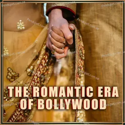 The Romantic Era Of Bollywood - Various Artists cover album