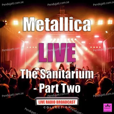 The Sanitarium Part Two (Live) - Metallica cover album