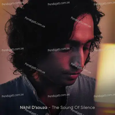 The Sound Of Silence - Nikhil Dsouza album cover 