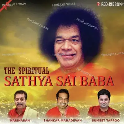 The Spiritual- Sathya Sai Baba - Shankar Mahadevan