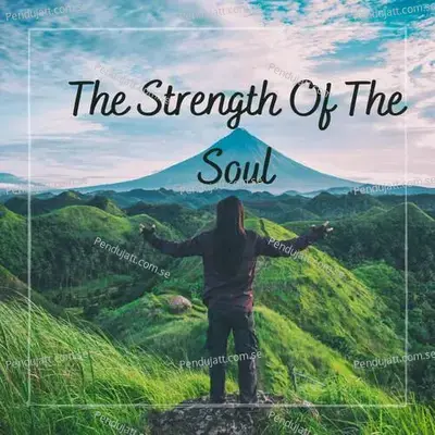 The Strength Of The Soul - Lakhan Hire album cover 