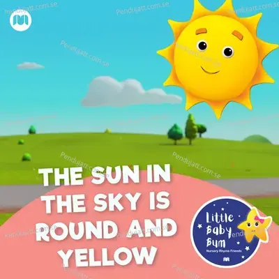 The Sun In The Sky Is Round And Yellow - Little Baby Bum Nursery Rhyme Friends