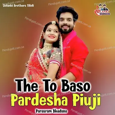 The To Baso Pardesha Piuji - Parasram Bhadana album cover 