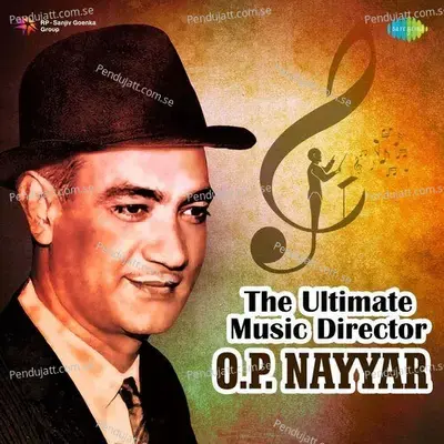 The Ultimate Music Director - O.p. Nayyar - Various Artists