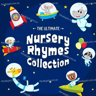 The Ultimate Nursery Rhymes Collection - Nursery Rhymes and Kids Songs cover album