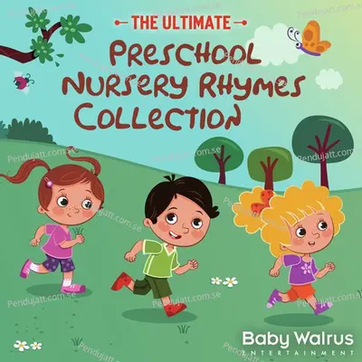 The Ultimate Preschool Nursery Rhymes Collection - Baby Walrus cover album
