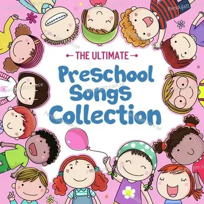 The Ultimate Preschool Songs Collection - Nursery Rhymes and Kids Songs