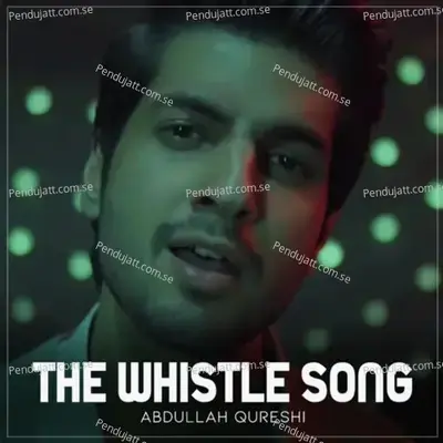 The Whistle Song - Abdullah Qureshi album cover 