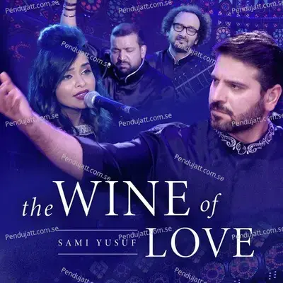 The Wine Of Love - Sami Yusuf album cover 