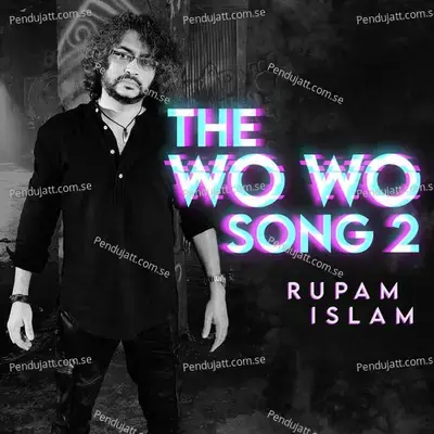 The Wo Wo Song 2 - 1 Min Music - Rupam Islam album cover 