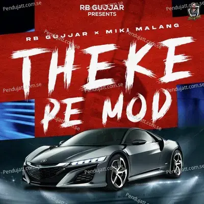 Theke Pe Mod - RB Gujjar album cover 