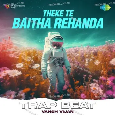 Theke Te Baitha Rehanda Trap Beat - Vansh Vijan album cover 