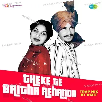 Theke Te Baitha Rehanda Trap Mix - Amar Singh Chamkila album cover 