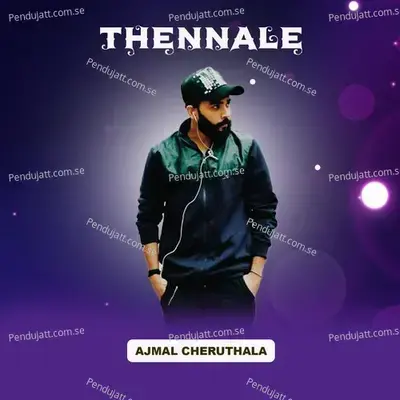 Thennale - Ajmal Cheruthala album cover 