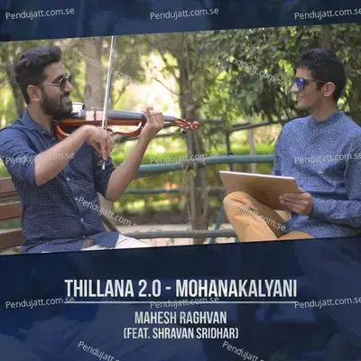 Thillana 2 0 - Mohanakalyani - Mahesh Raghvan album cover 