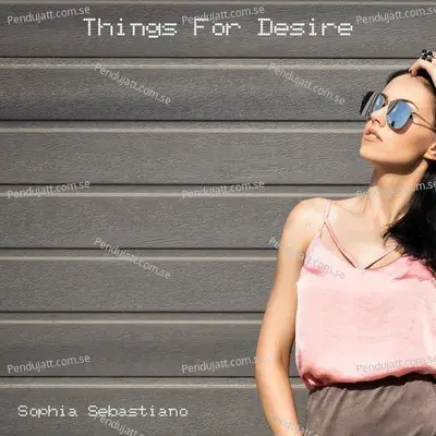 Things For Desire - Sophia Sebastiano cover album