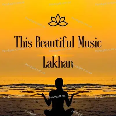 This Beautiful Music Lakhan - Lakhan Hire album cover 