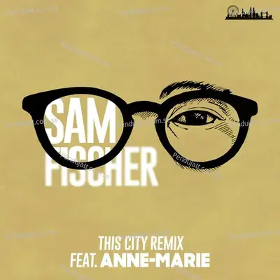 This City Remix - Sam Fischer