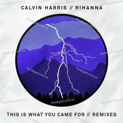 This Is What You Came For  Remixes  - Calvin Harris cover album