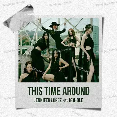 This Time Around I-Dle - Jennifer Lopez album cover 