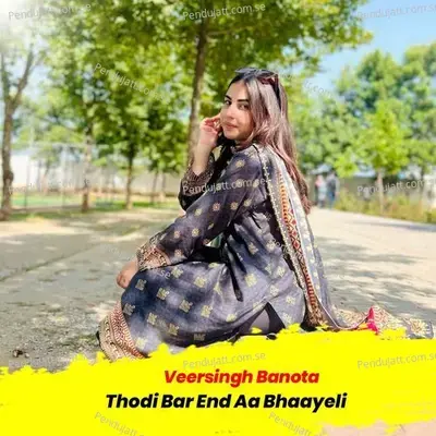 Thodi Bar End Aa Bhaayeli - Veersingh Banota album cover 