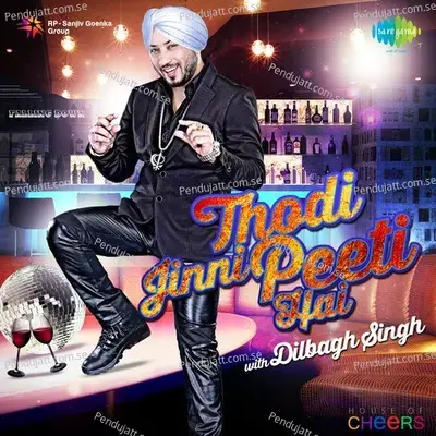 Thodi Jinni Peeti Hai - Dilbagh Singh album cover 