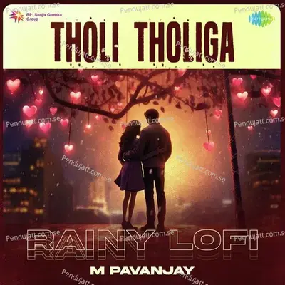 Tholi Tholiga - Rainy Lofi - M Pavanjay album cover 