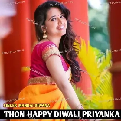 Thon Happy Diwali Priyanka - Manraj Diwana album cover 