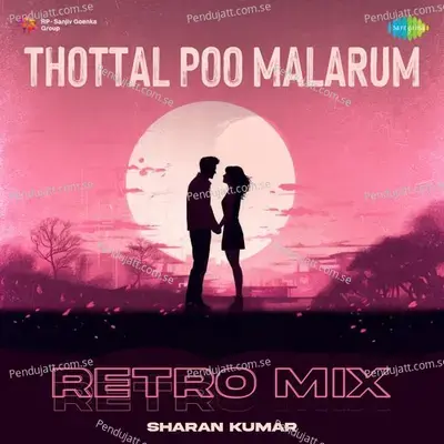 Thottal Poo Malarum - Retro Mix - Sharan Kumar album cover 