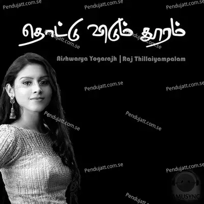 Thottu Vidum Thooram - Aishwarya Yogarajh album cover 