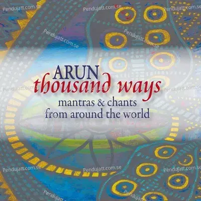Thousand Ways - Arun