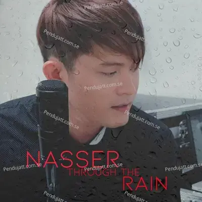 Through The Rain - Nassar