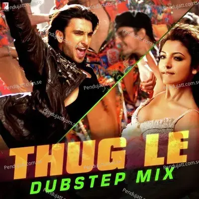 Thug Le Dubstep Mix - Vishal Dadlani