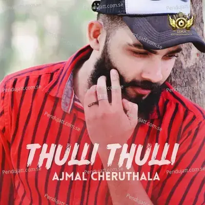 Thulli Thulli - Ajmal Cheruthala album cover 